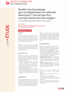 Quelle voie de passage pour le déploiement du véhicule électrique ? Les termes d’un nouveau pacte avec les usagers. Enquête auprès des Français