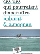 Ces îles qui pourraient disparaître