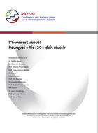 « L'heure est venue ! Pourquoi "Rio+20" doit réussir »